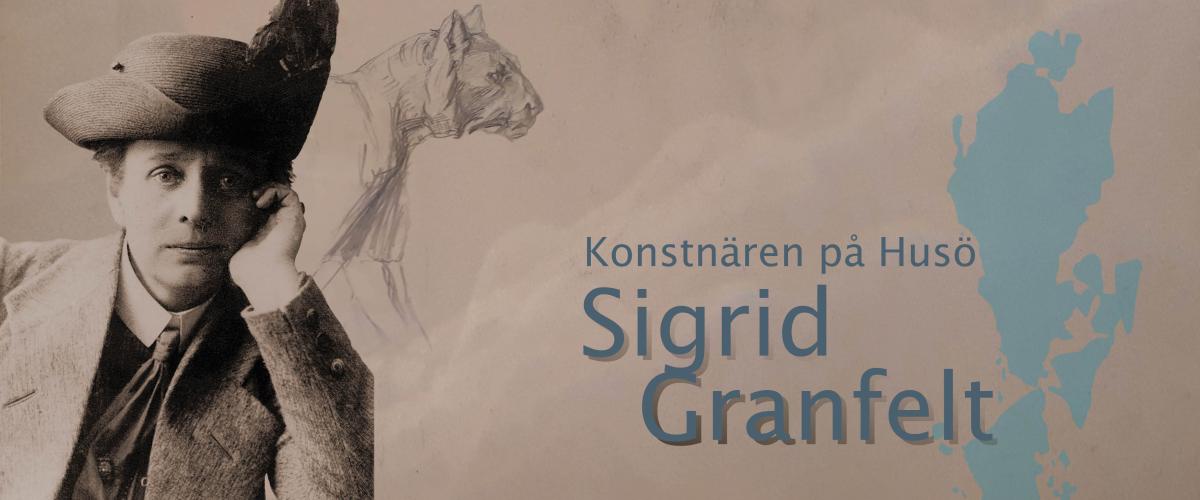 Till vänster i bilden syns ett svartvitt foto på en dam iklädd halvmanliga kläder, kravatt och hatt med fjäder. Bakgrunden är en sida av anteckningsblock med blyertsskiss på en tiger. I bakgrunden syns även den blåa formen av Husö-Bergö på kartan samt texten Konstnären på Husö Sigrid Granfelt.