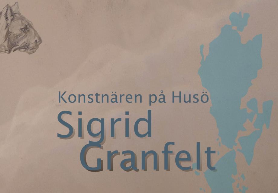 Till vänster i bilden syns ett svartvitt foto på en dam iklädd halvmanliga kläder, kravatt och hatt med fjäder. Bakgrunden är en sida av anteckningsblock med blyertsskiss på en tiger. I bakgrunden syns även den blåa formen av Husö-Bergö på kartan samt texten Konstnären på Husö Sigrid Granfelt.